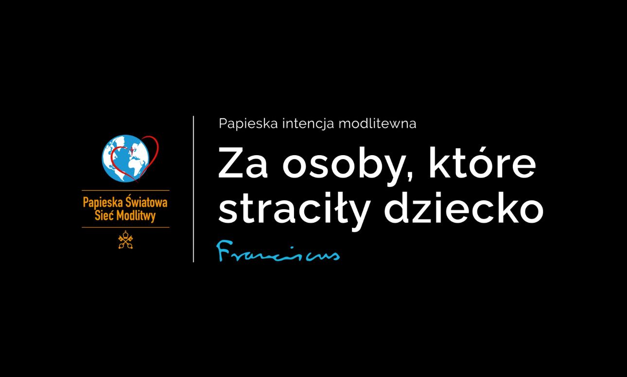Intencja papieska na listopad - Za osoby które straciły dziecko